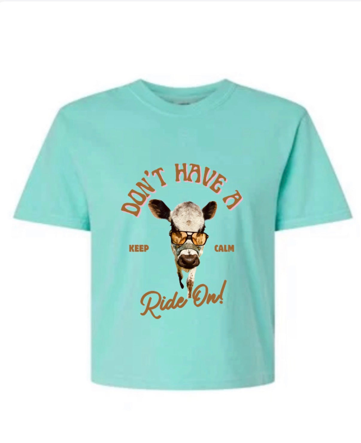 Womens “don’t have a cow, stay calm ride on”