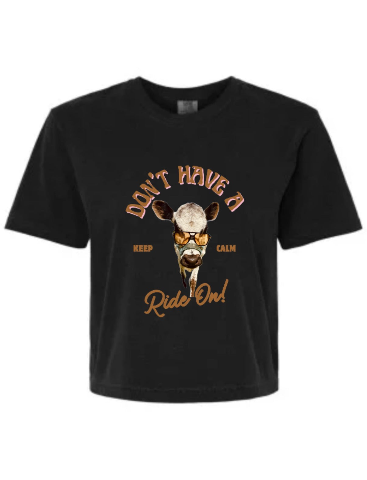 Womens “don’t have a cow, stay calm ride on”